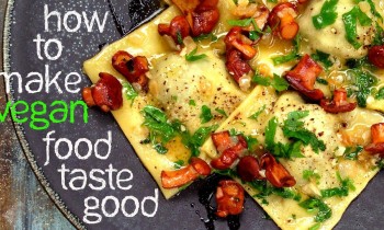 How to make vegan food taste good (and wow your family with recipes!)